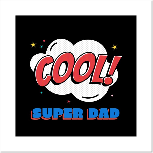 Super Dad - Fathers Day Wall Art by TayaDesign